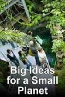 Big Ideas For A Small Planet